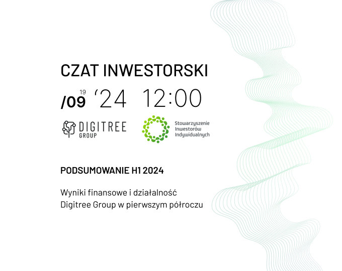 Digitree Group po pierwszym półroczu 2024 roku: wyniki i działalność Grupy (Czat inwestorski)